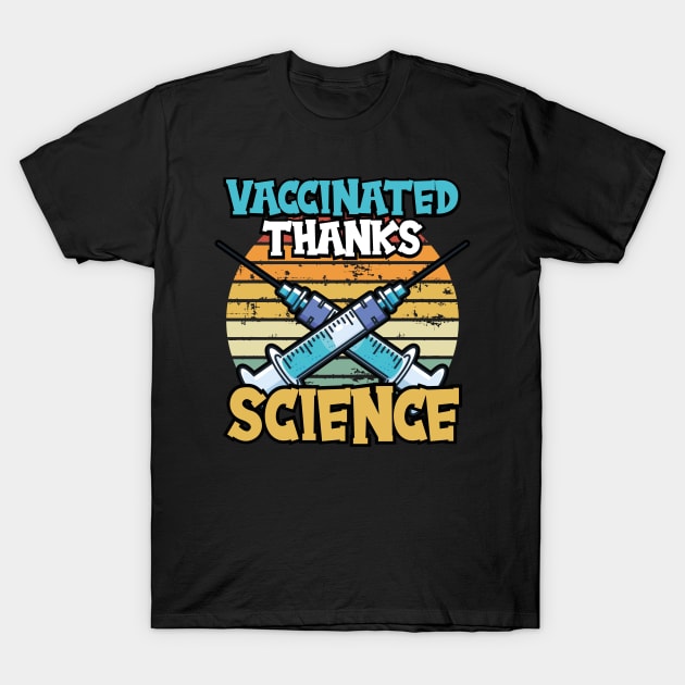 Vaccinated Thanks Science  Chemistry Physics T-Shirt by Caskara